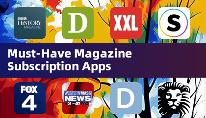 Must-Have Magazine Subscription Apps