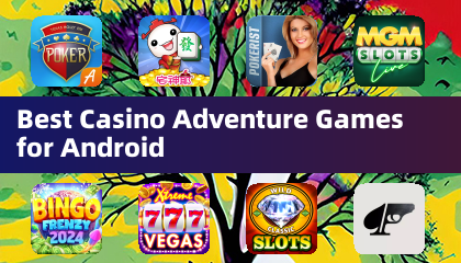Best Casino Adventure Games for Android